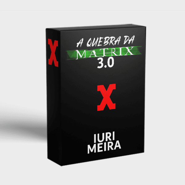 A QUEBRA DA MATRIX 3.0 - IURI MEIRA